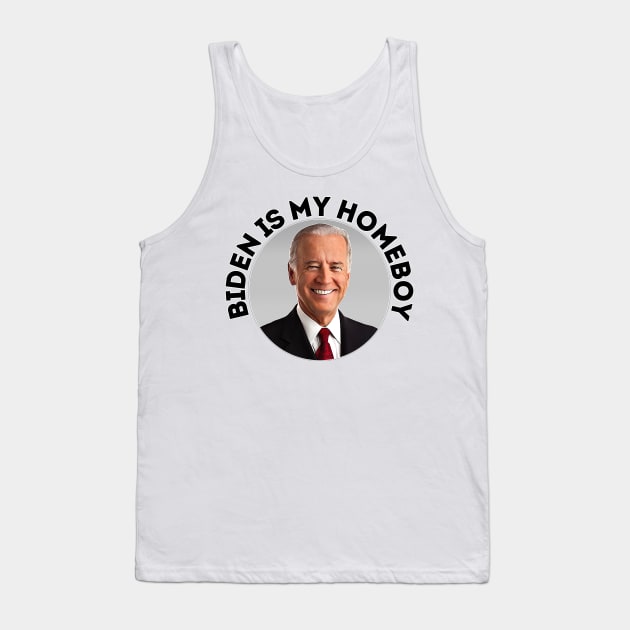 Joe Biden // Biden Is My Homeboy Tank Top by DankFutura